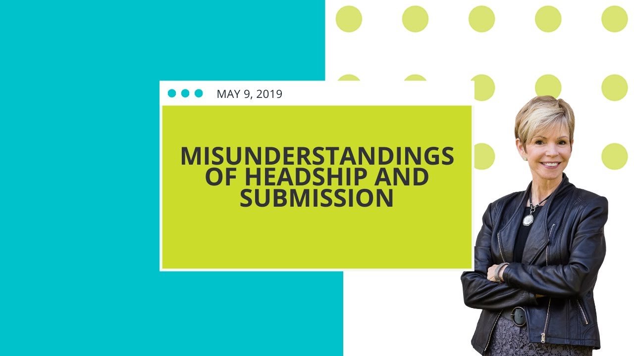 Misunderstandings of Headship and Submission