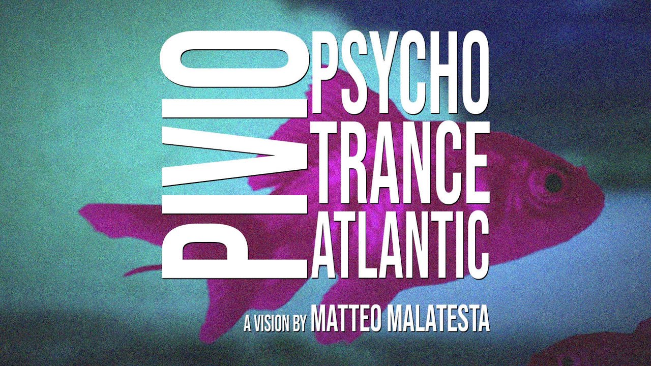 📺 Pivio | Psychotranceatlantic (يسيكوترانسياتلانتيك) | Official Videoclip by Matteo Malatesta