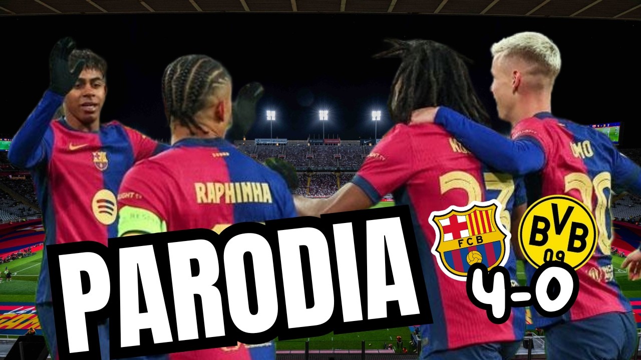 🤩 Canci&oacute;n 𝗕𝗔𝗥𝗖𝗘𝗟𝗢𝗡𝗔 vs 𝗕𝗢𝗥𝗨𝗦𝗦𝗜𝗔 𝗗𝗢𝗥𝗧𝗠𝗨𝗡𝗗 4-0 | 1/4 CHAMPIONS LEAGUE 24/25 (Parodia)