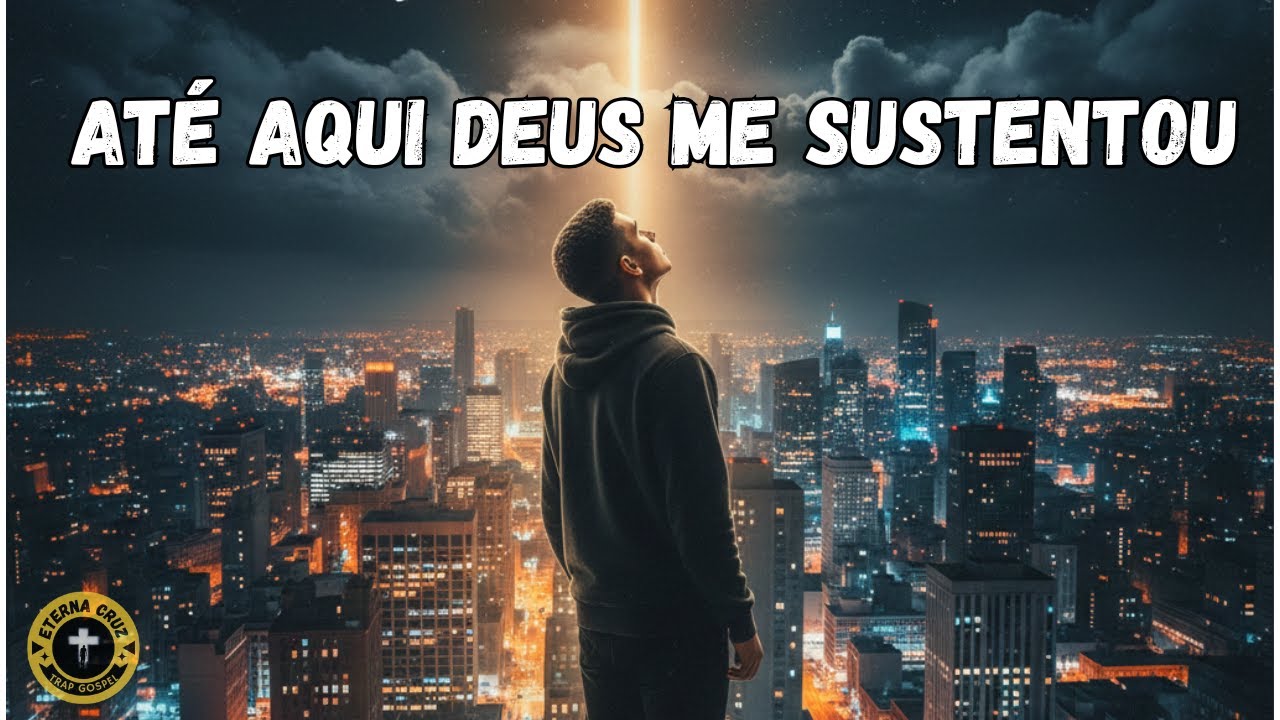 ATÉ AQUI ELE ME SUSTENTOU – Trap Gospel | Música de Fé e Superação