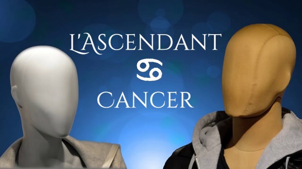 L'Ascendant Cancer ♋ || Astrologie