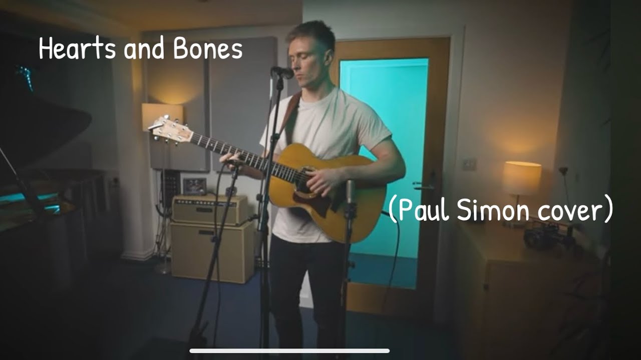 Hearts and Bones - Ben P Williams (Paul Simon cover)