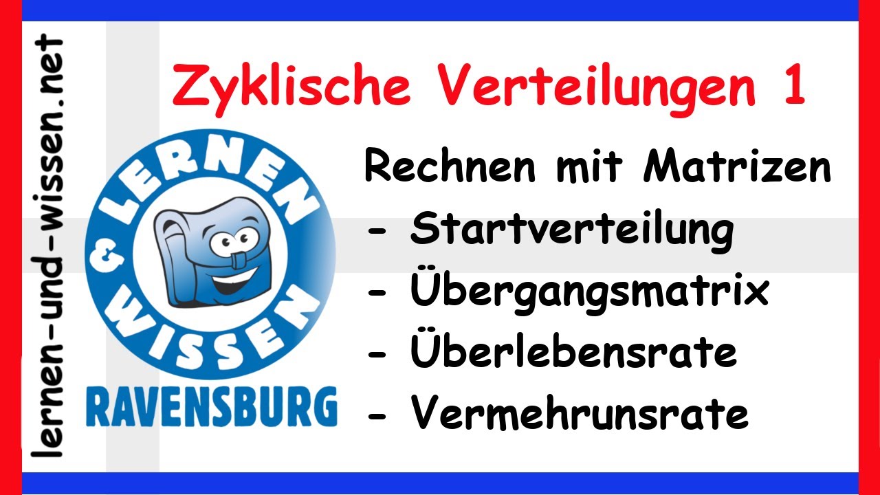 Zyklische Verteilungen - Rechnen mit Matrizen, Startverteilung, &Uuml;bergangsmatrix by Lernen & Wissen