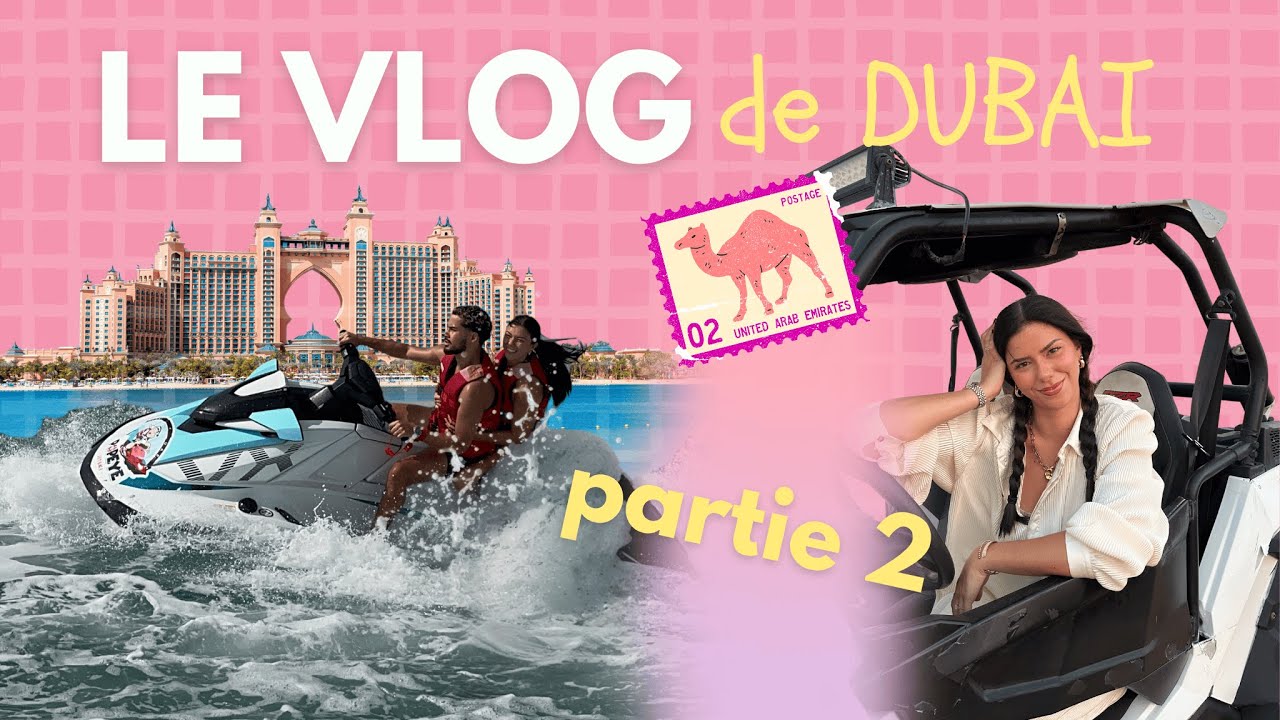 UNE SEMAINE DE FOU À DUBAÏ - jet ski, buggy, attractions, vlog partie 2