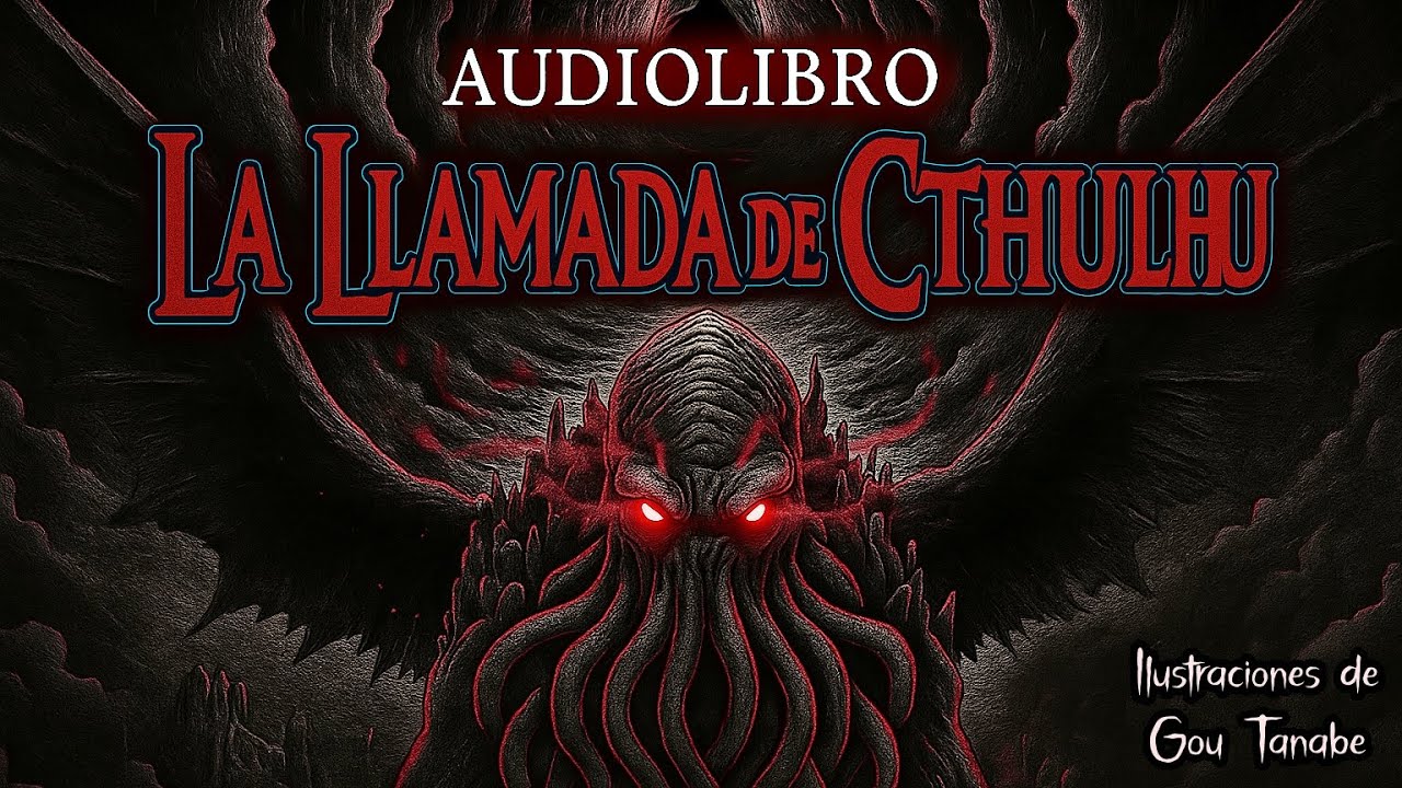 LA LLAMADA DE CTHULHU | Audiolibro Ilustrado por Gou Tanabe