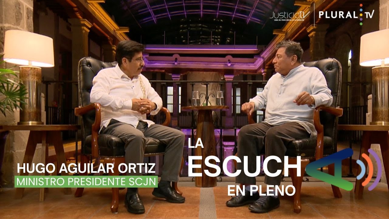 La Escucha en Pleno | Ministro Presidente Hugo Aguilar Ortiz