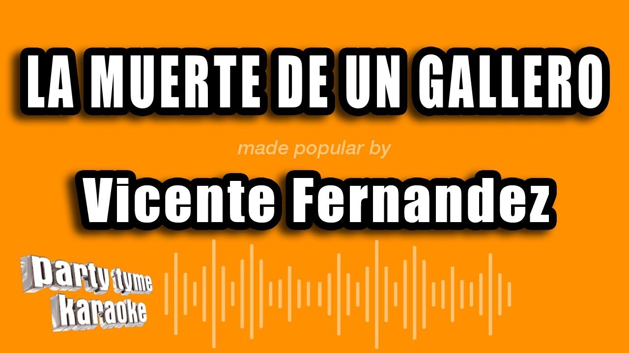 Vicente Fernandez - La Muerte De Un Gallero (Versión Karaoke)