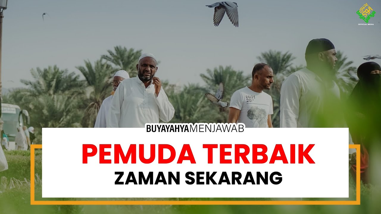 Sebaik Baik Pemuda Islam di Zaman Sekarang | Buya Yahya Menjawab