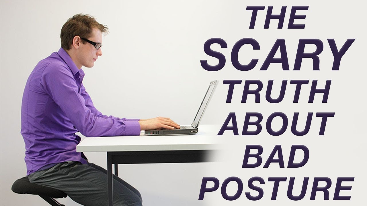 The Scary Truth About Bad Posture