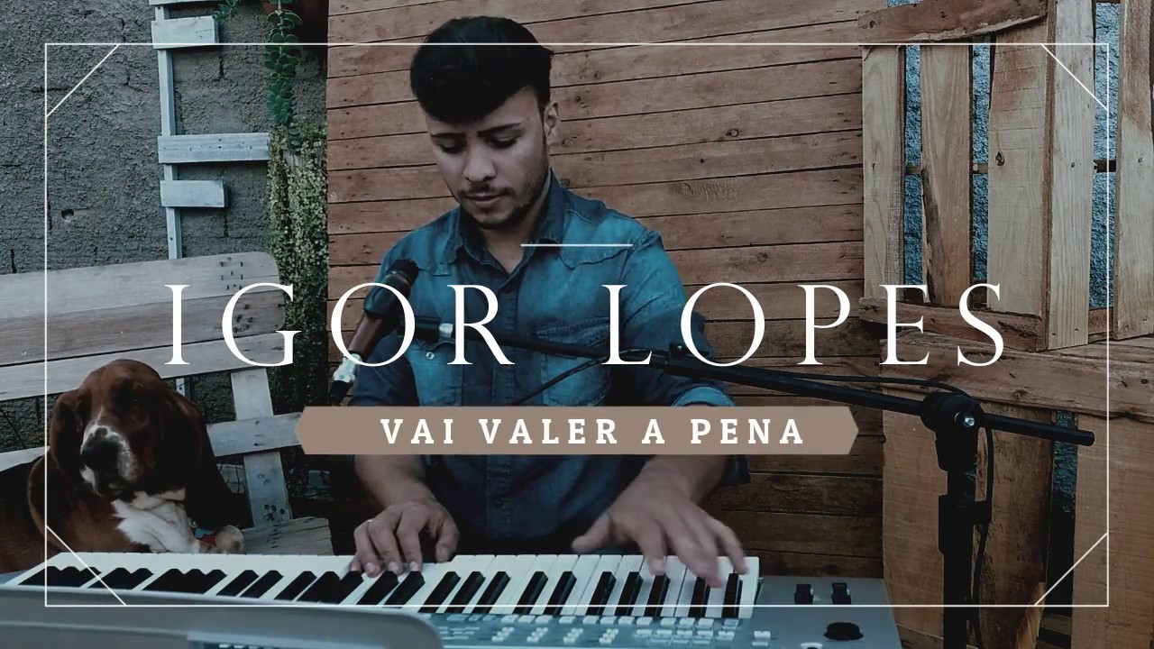 VAI VALER A PENA - IGOR LOPES // COVER - LIVRES PARA ADORAR