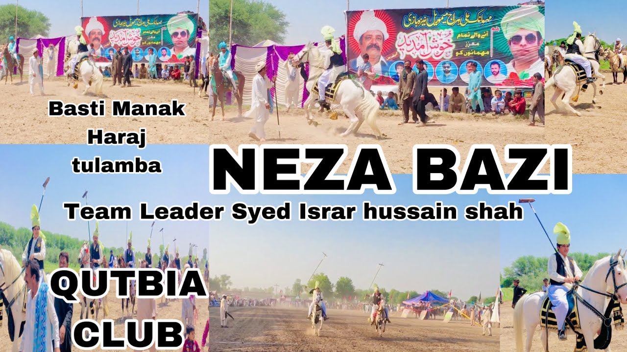 Neza Bazi Qutbia abrar Club Team Leader syed israr hussain shah Basti Manak Haraj 2023 24 april