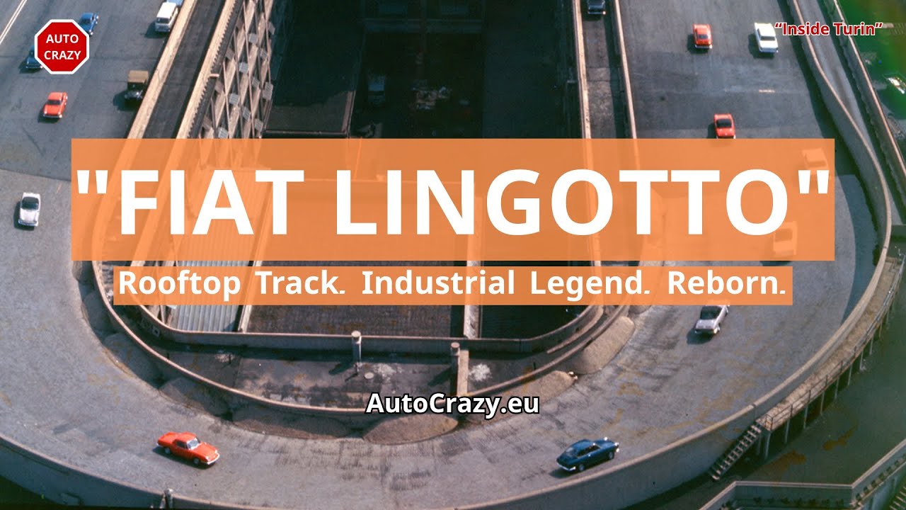 Fiat Lingotto: From Rooftop Racetrack to Urban Icon | Inside Turin&rsquo;s Industrial Masterpiece