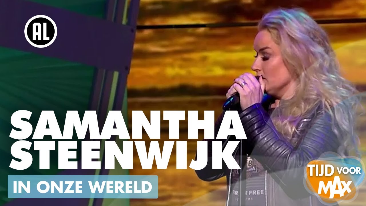 Samantha Steenwijk - In onze Wereld | TIJD VOOR MAX