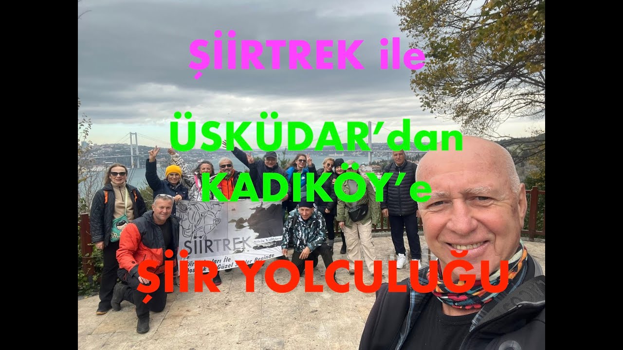 ŞİİRTREK ile Üsküdar' dan Kadıköy'e ŞİİR YOLCULUĞU