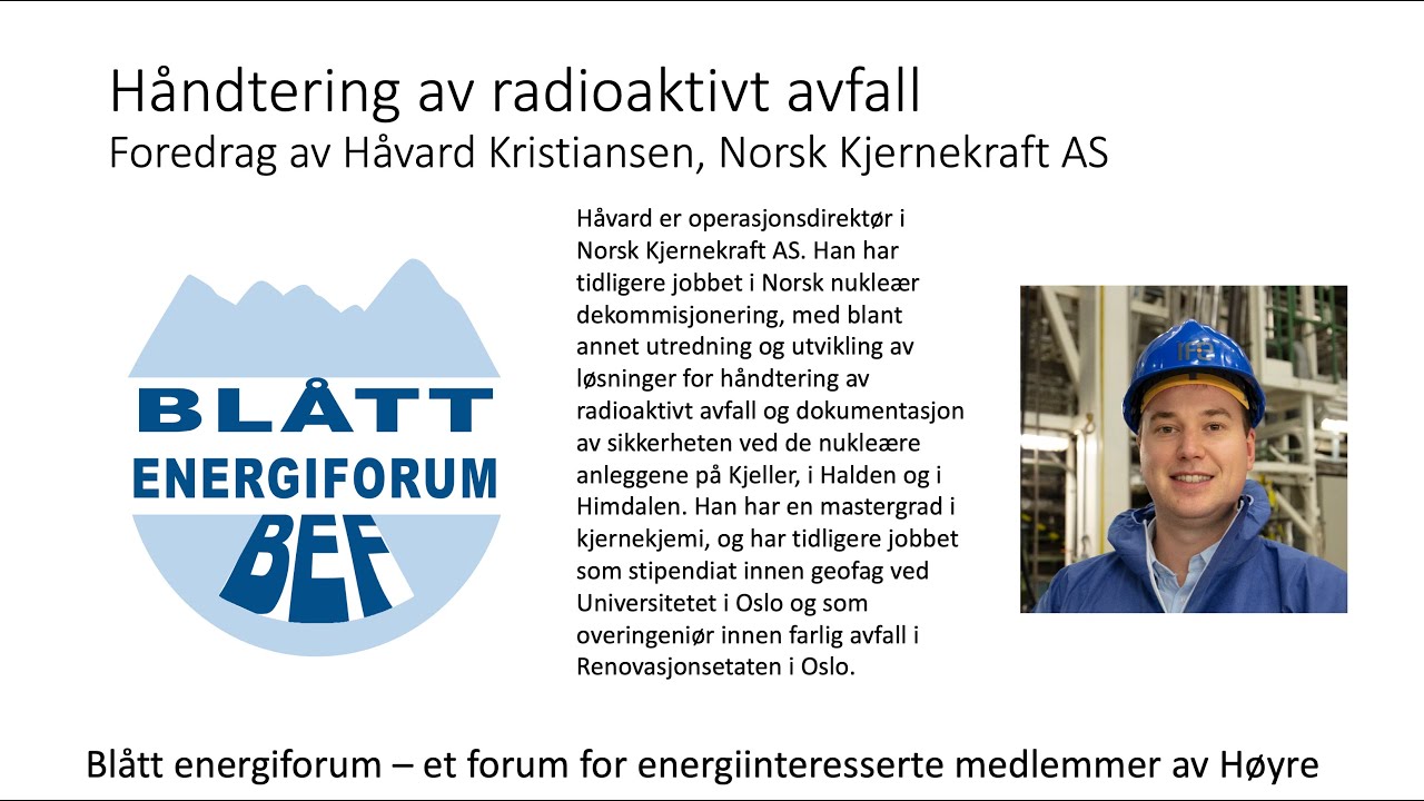 Håndtering av radioaktivt avfall. Foredrag for Blått energiforum av Håvard Kristiansen okt 2023