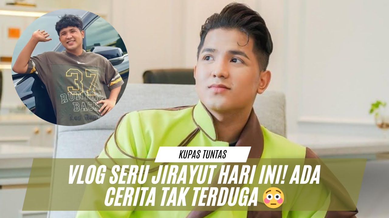 JIRAYUT CERITA SERU! Vlog Ini Penuh Tawa & Kejutan 😆🔥