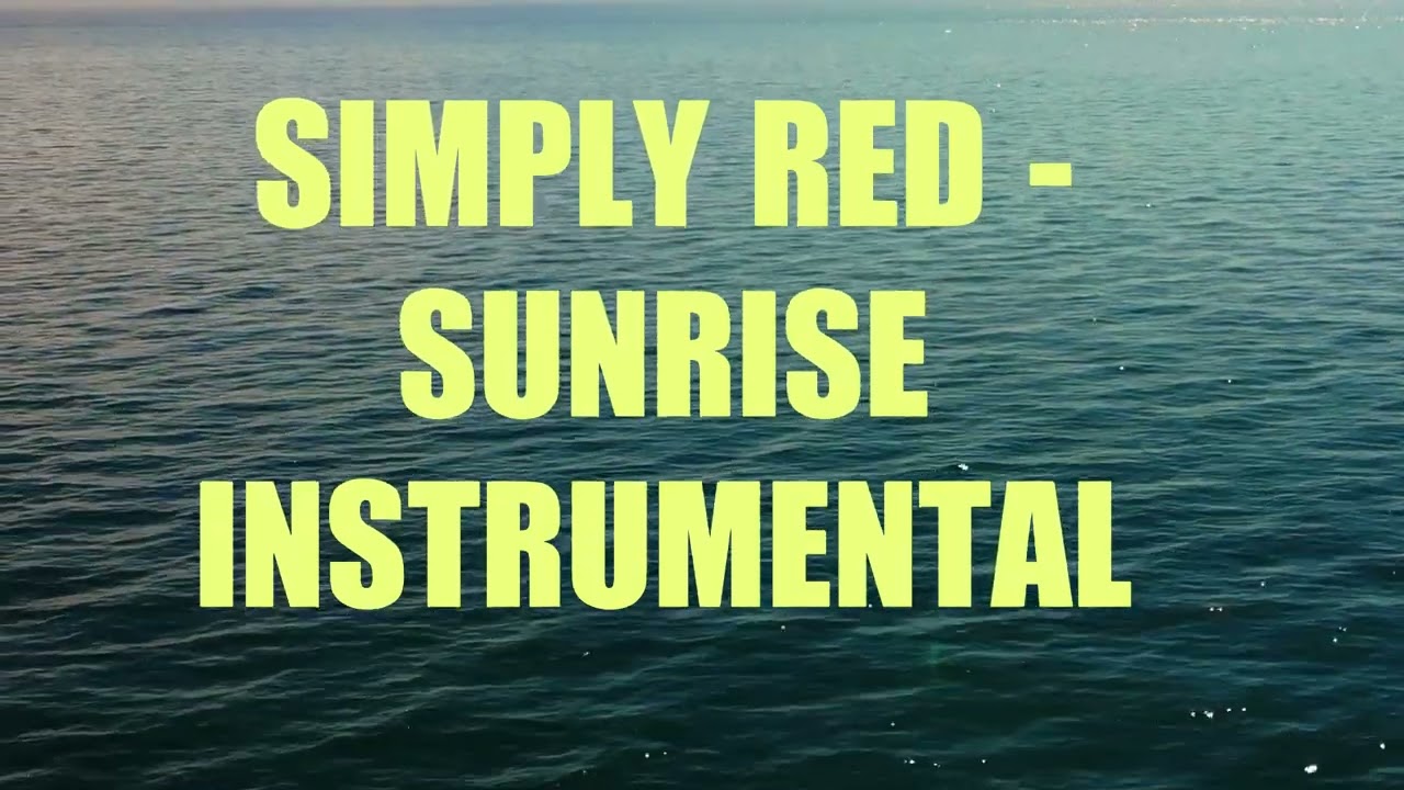 Simply Red- Sunrise Instrumental