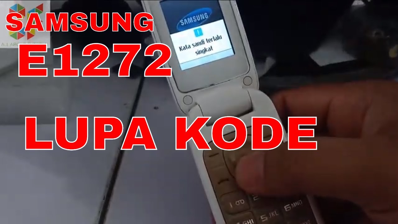 SAMSUNG E1272 LUPA KODE KUNCI FREE