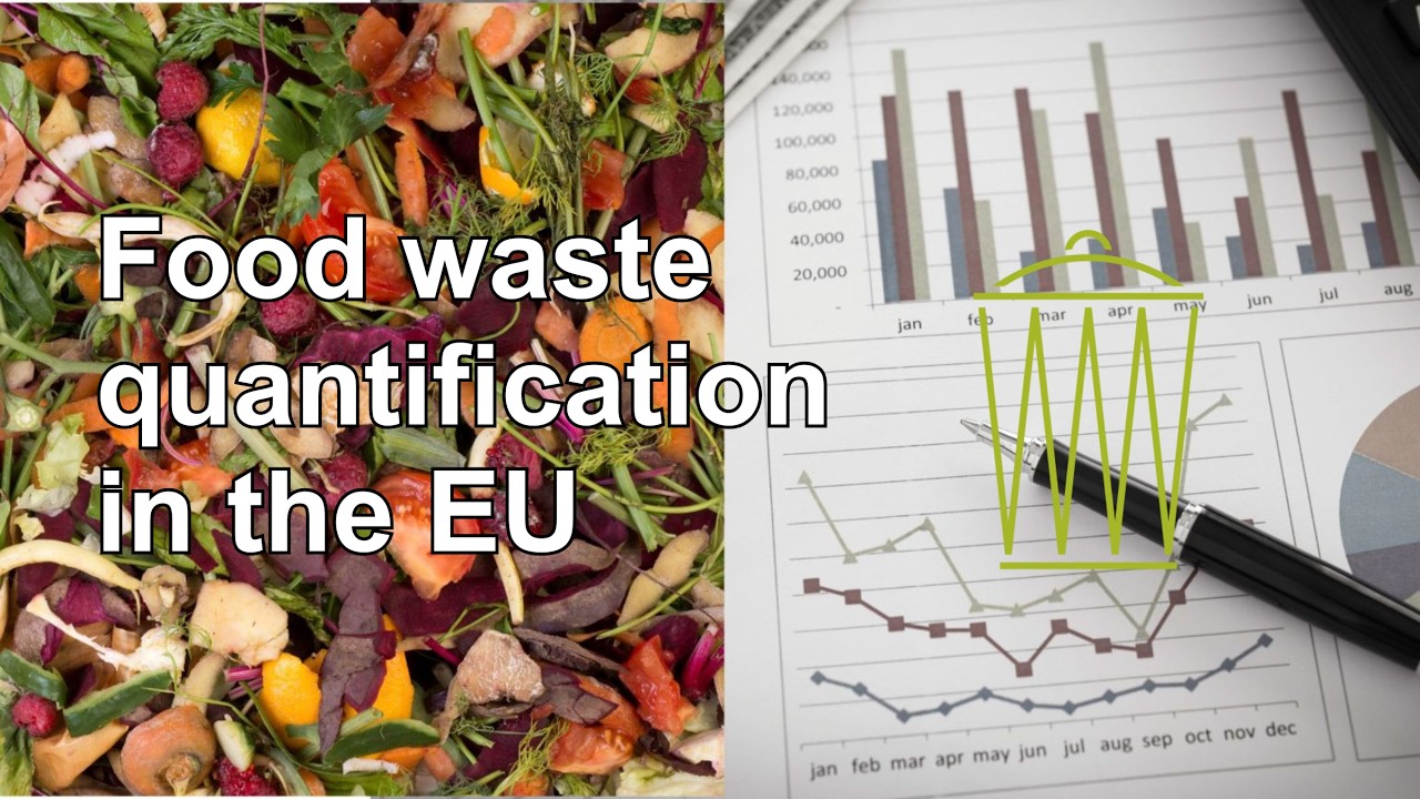 Food waste quantification in the EU