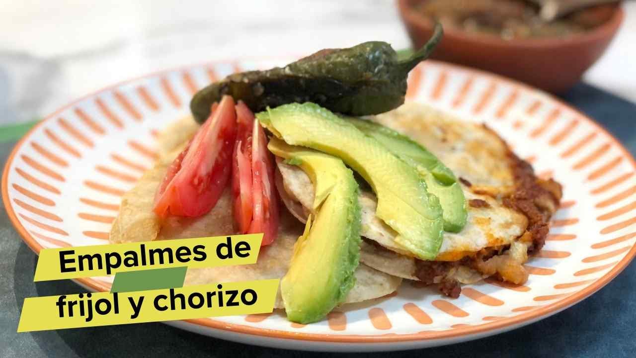 Empalmes de frijol y chorizo: cena f&aacute;cil y deliciosa