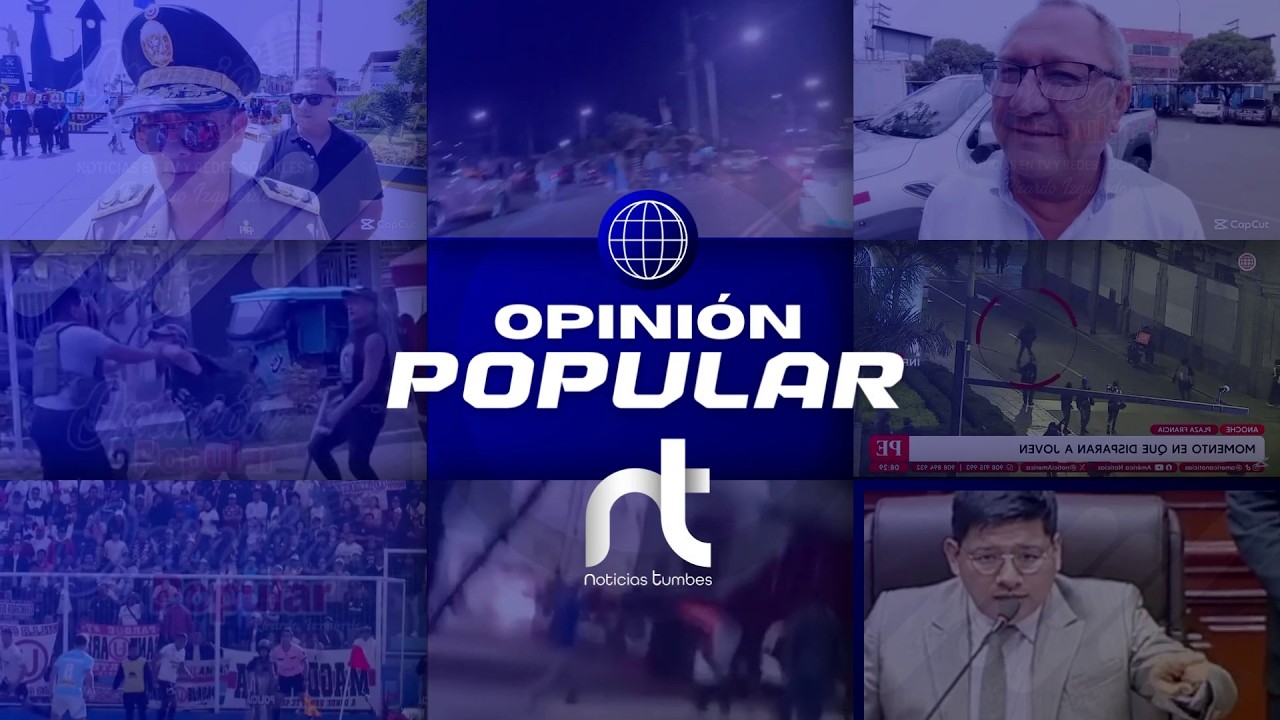 Opinión Popular - Ricardo Izquierdo - Noticias Tumbes