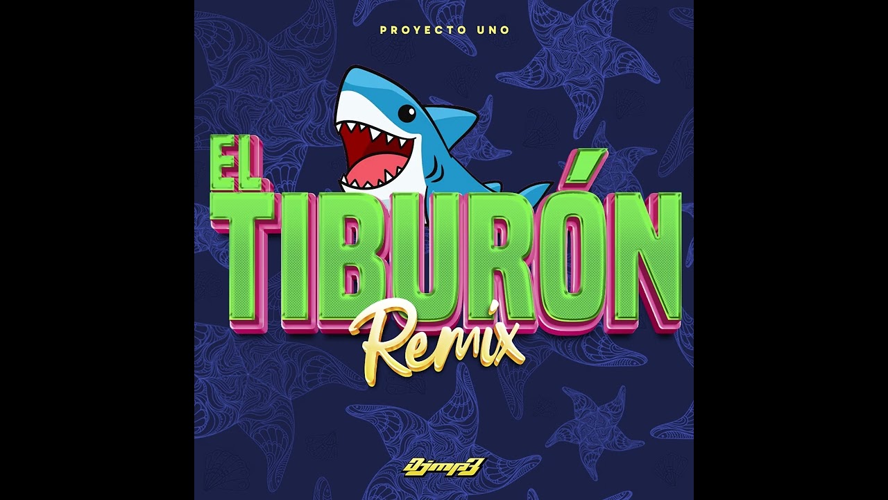 Proyecto Uno - 🦈 El Tiburon (Dj Mp3 Remix)