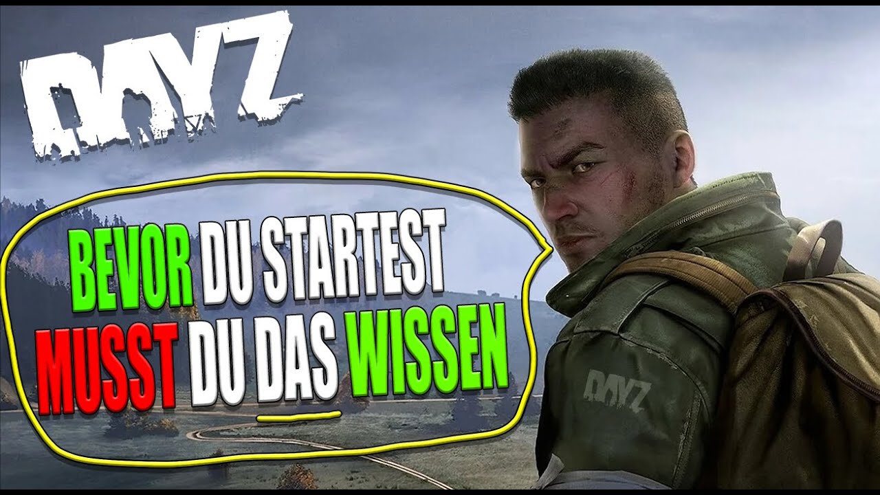 BEVOR IHR STARTET MÜSST IHR DAS WISSEN  - DayZ Standalone | ANFÄNGER BASICS | Quotenrusse