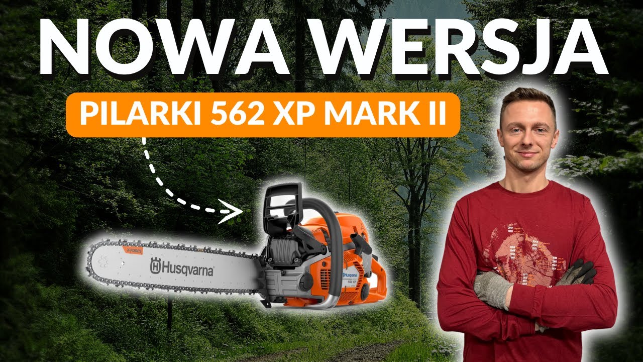 Nowa wersja - pilarka spalinowa 562 XP Mark II