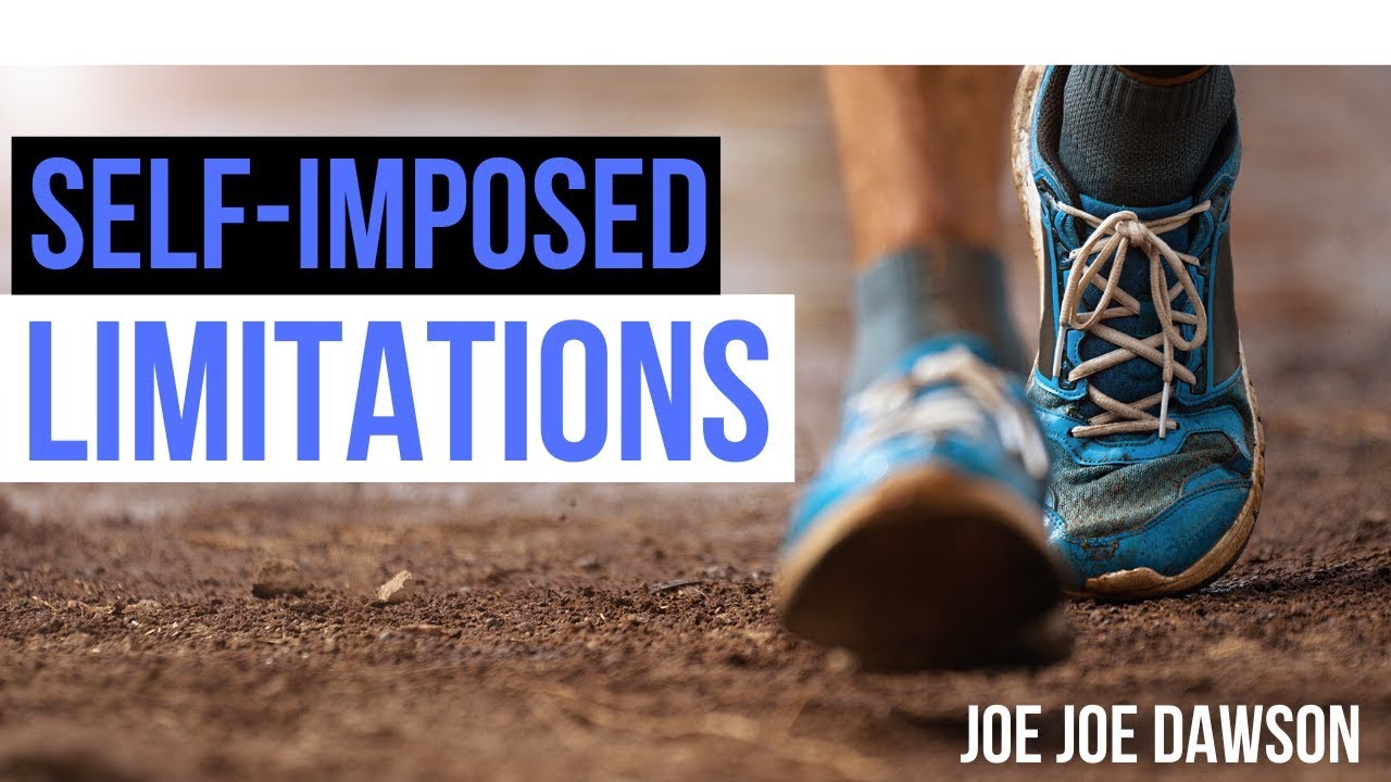 Overcoming Self-Imposed Limitations