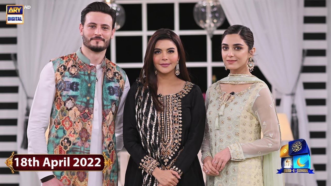 GMP | Shan-e-Suhoor | Osman Khalid Butt | Maya Ali | 18th April 2022 | ARY Digital Show