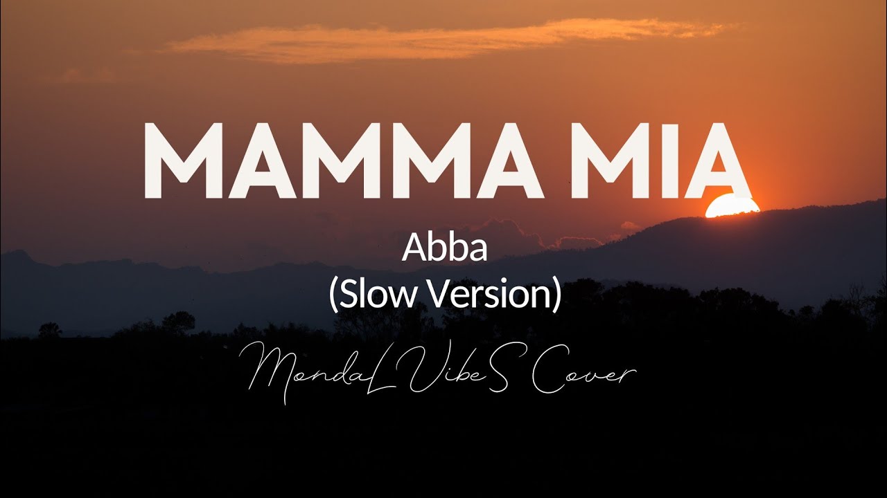 MAMMA MIA - ABBA | SLOWED VERSION