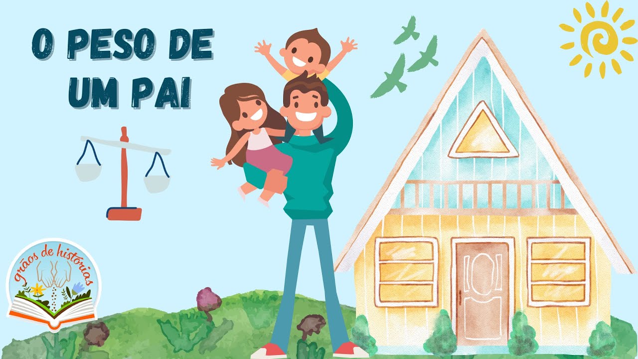 O PESO DE UM PAI [Homenagem ao Dia dos Pais]