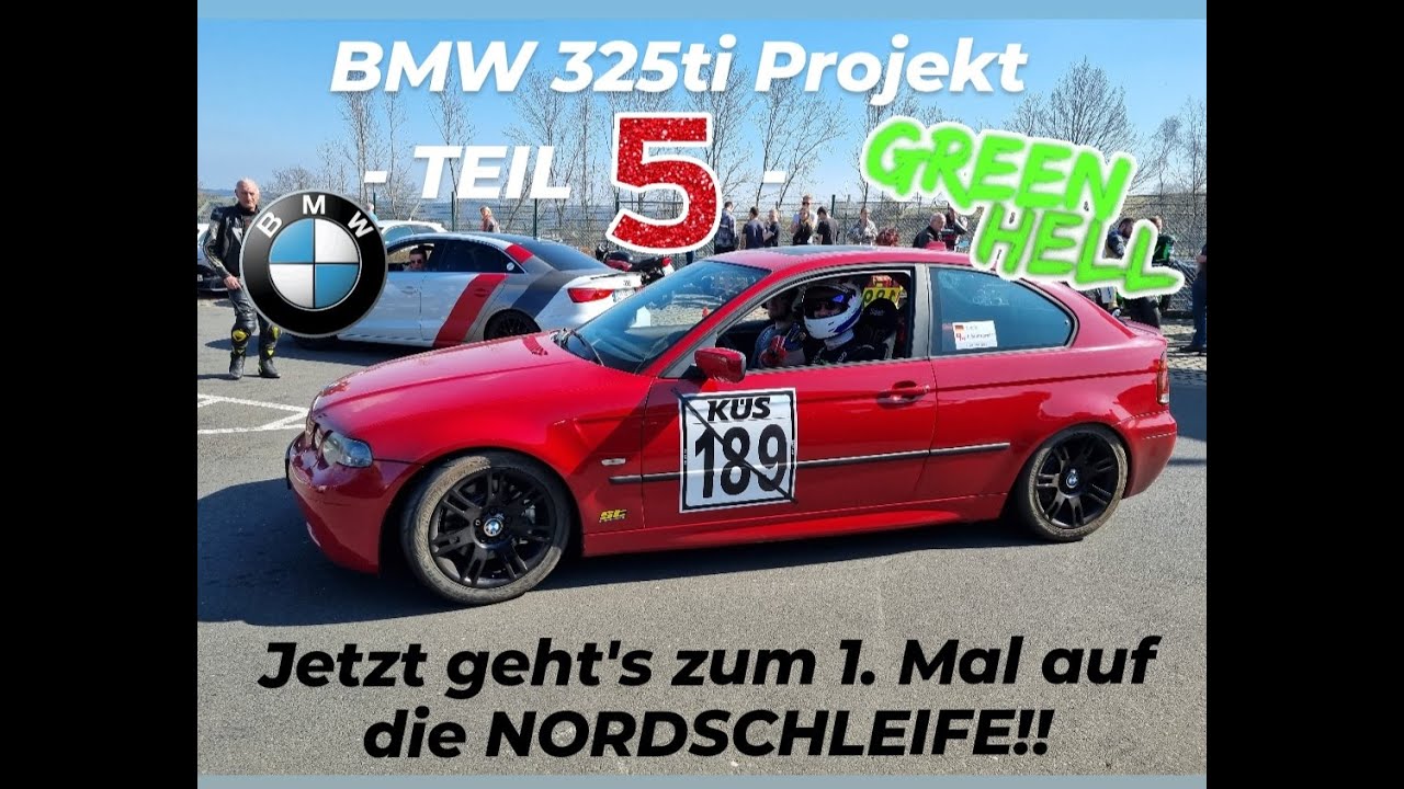 TEIL5 BMW 325ti Projekt... NORDSCHLEIFE #Touristenfahrten #E46 #325ti #Nordschleife #Nürburgring