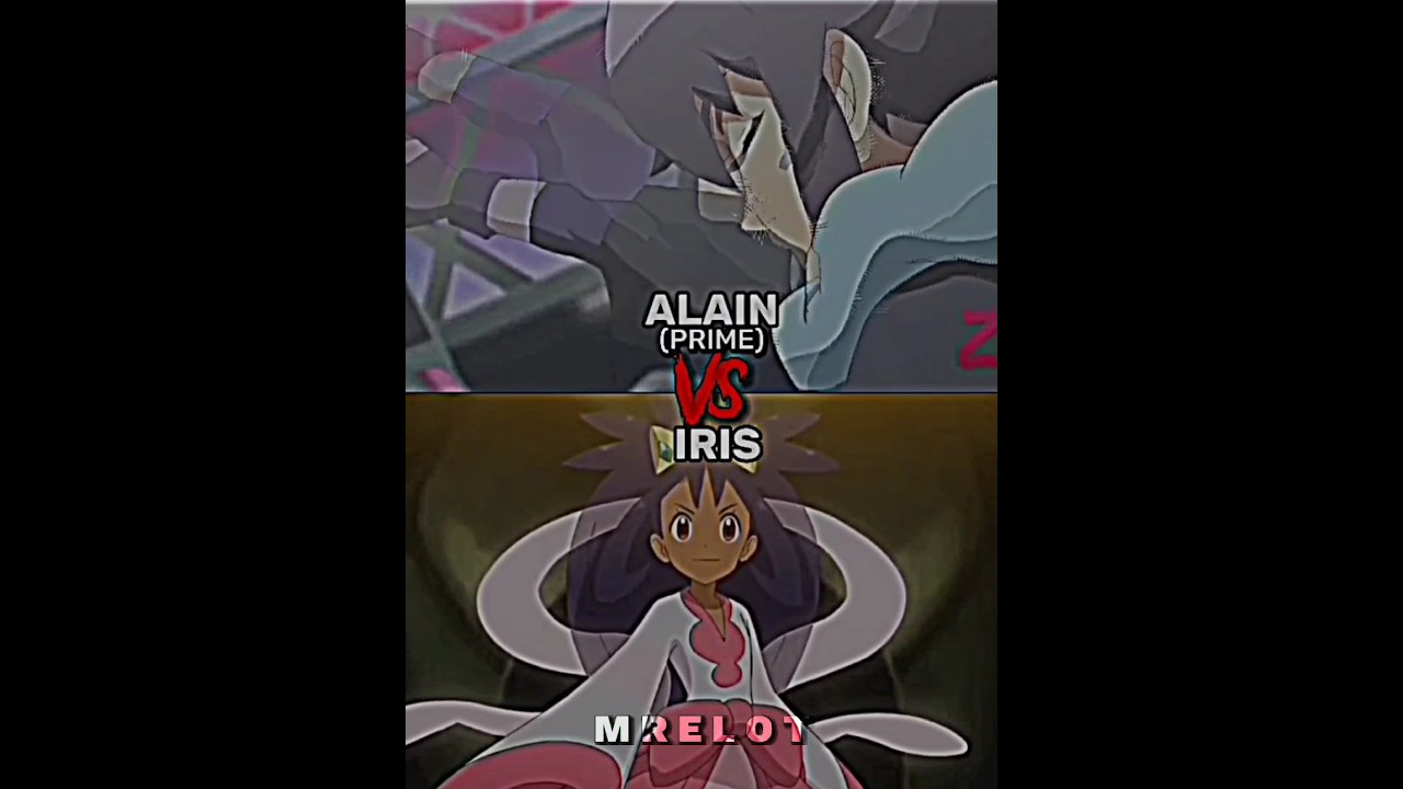 Alain vs Iris👑🐐🔥
