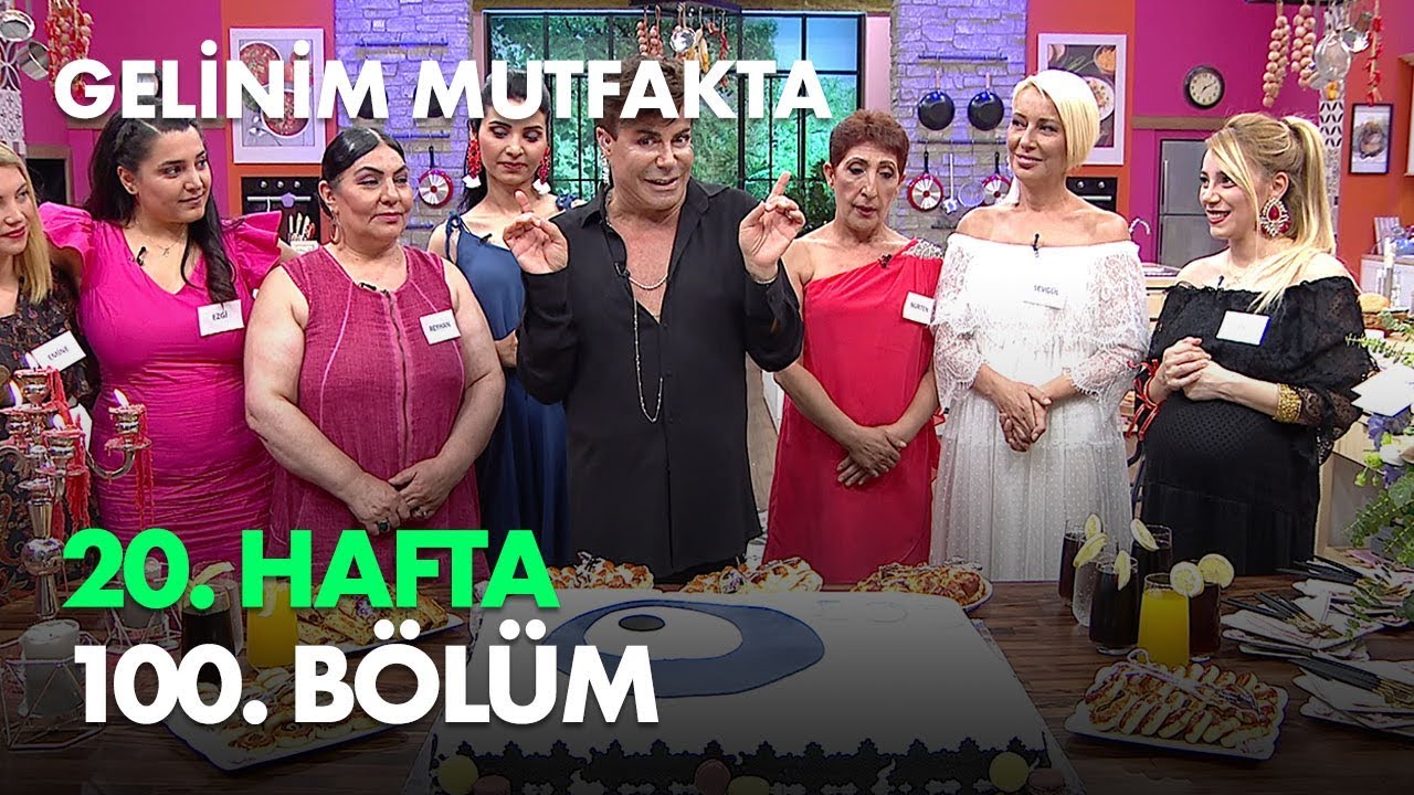 Gelinim Mutfakta 20. Hafta 100. Bölüm - Haftanın Finali
