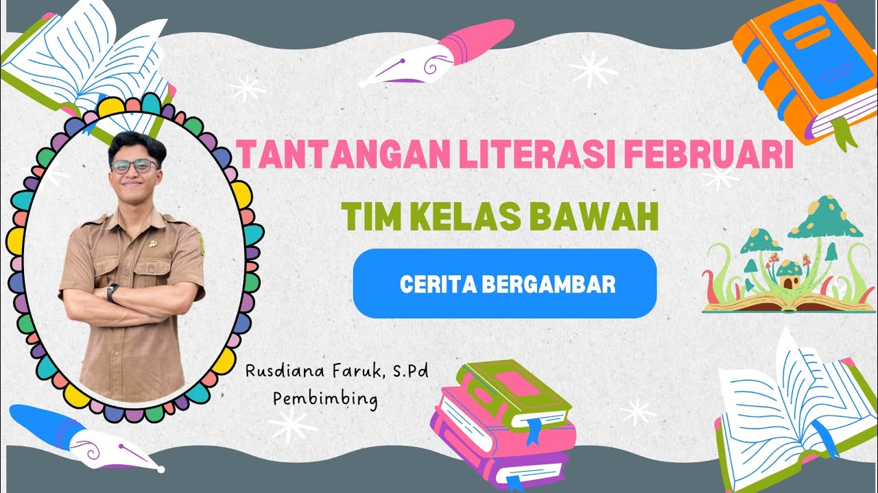Tantangan Bulan Februari Membuat Cerita Bergambar_Rusdiana Faruk, S.Pd.
