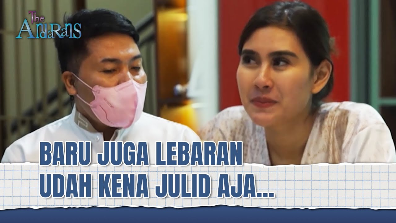 Syahnaz Kena Julid Saat Momen Lebaran | The Andarans Eps 34 (2/2)