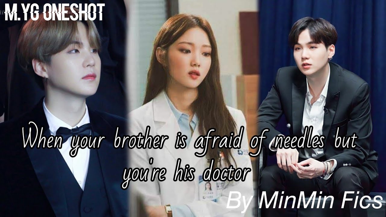 When Your Brother Is Afraid Of Needles But You Are His Doctor [M.YG ONE-SHOT]