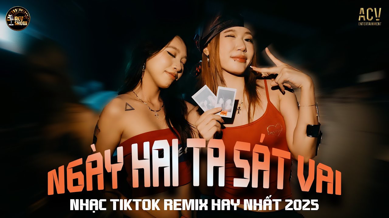 Ng&agrave;y Hai Ta S&aacute;t Vai Remix | Tuyển Tập 🎵 Remix Cực Ch&aacute;y ♬ Tổng Hợp Nhạc 🎵 2025