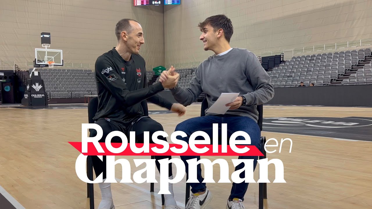 JONATHAN ROUSSELLE en Chapman | Entrevista al nuevo jugador de Covirán Granada
