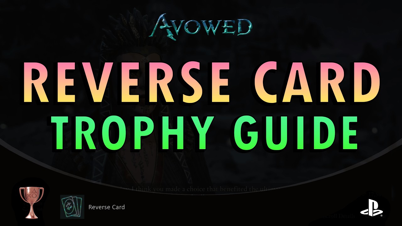 Avowed &ndash; Reverse Card Trophy Guide (+ Commentary)