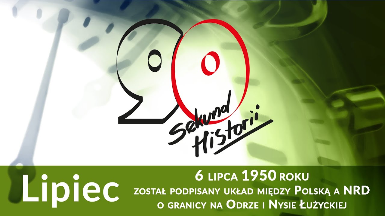 90s. historii: 6 lipca 1950 roku układ między Polską a NRD