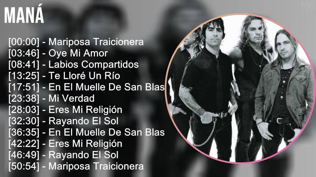Man&aacute; 2025 MIX Best Songs - Mariposa Traicionera, Oye Mi Amor, Labios Compartidos, Te Llor&eacute; Un R&iacute;o