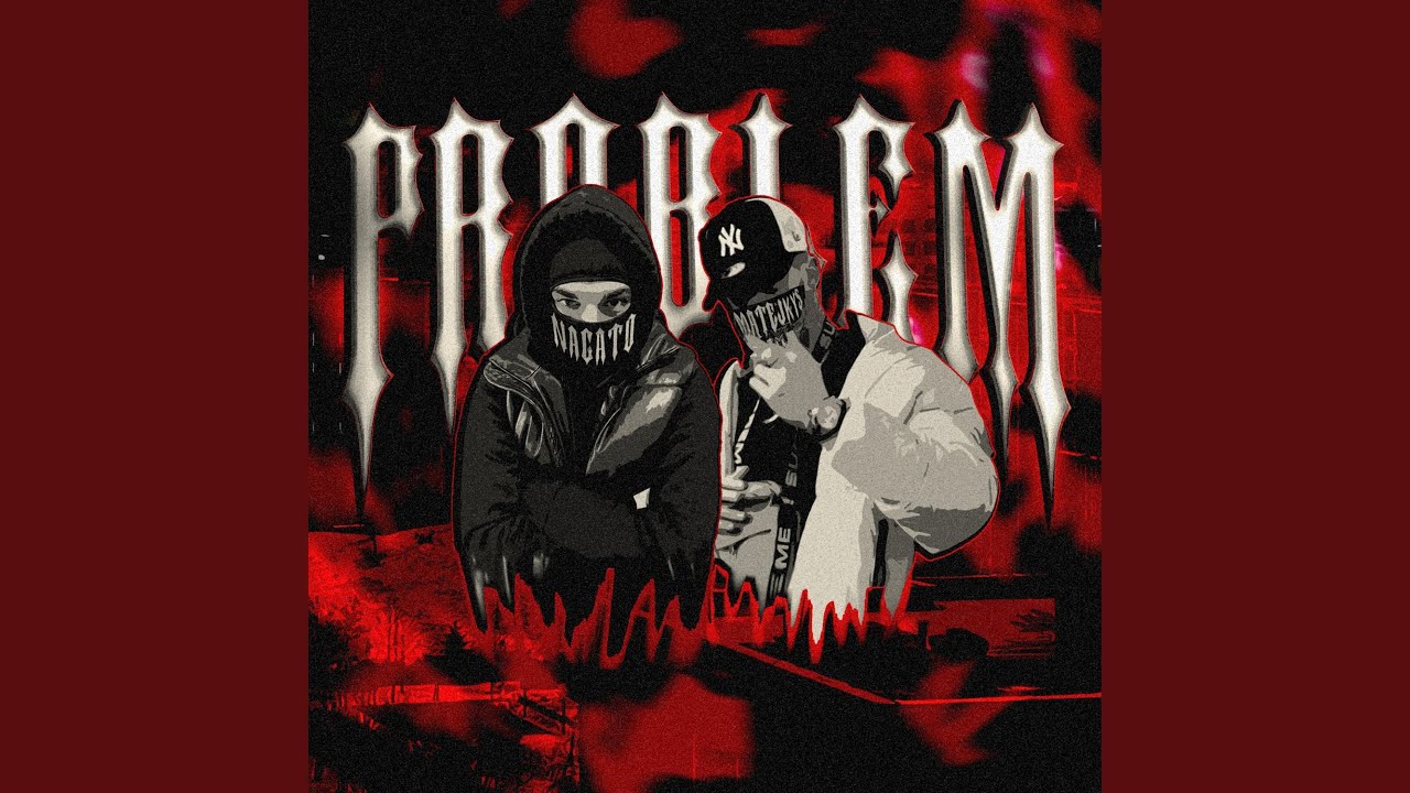 Problem (feat. MAT€JKA)