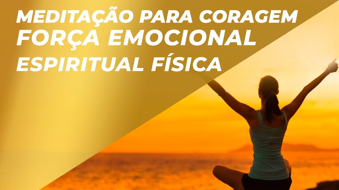 MEDITA&Ccedil;&Atilde;O PARA CORAGEM FOR&Ccedil;A EMOCIONAL ESPIRITUAL F&Iacute;SICA E ENERG&Eacute;TICA! VENCER! 528HZ E 396HZ