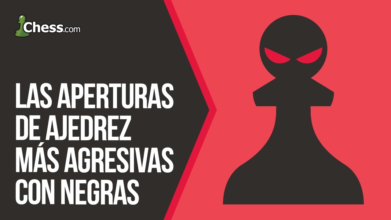 Las 5 aperturas de ajedrez más agresivas con negras