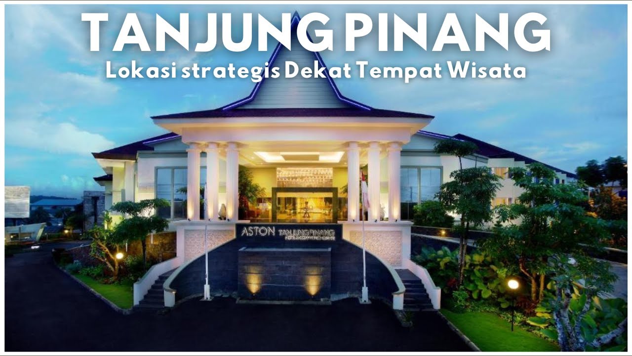 10 Rekomendasi HOTEL DI TANJUNG PINANG TERBAIK 2025 - Ada Swimming Pool Cocok Untuk Liburan