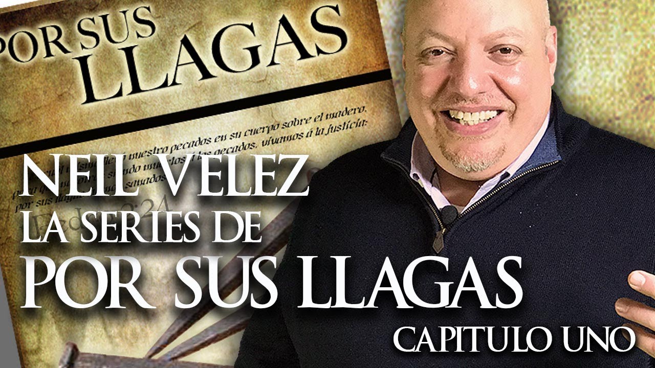 Neil Velez La Series de Por Sus Llagas #1 (Capitulo Uno)