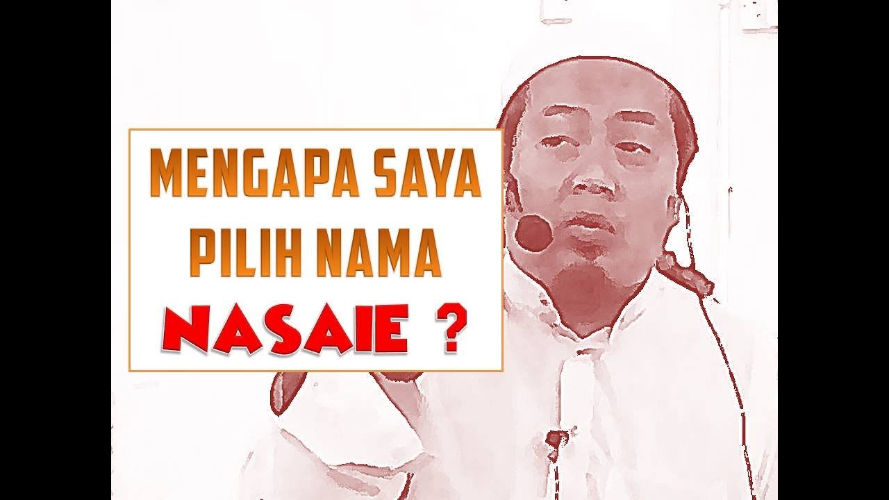 Mengapa Saya Pilih Nama Nasaie ? // Ustaz Nasaie Hanaffie