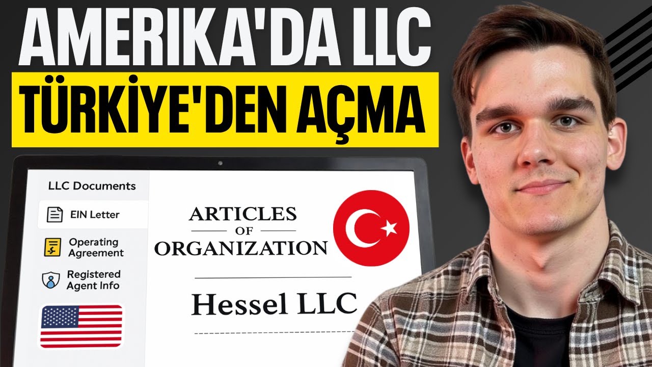 Türkiye’den Amerika’da LLC Şirket Nasıl Kurulur? | Adım Adım Yabancılar İçin Rehber (2025)